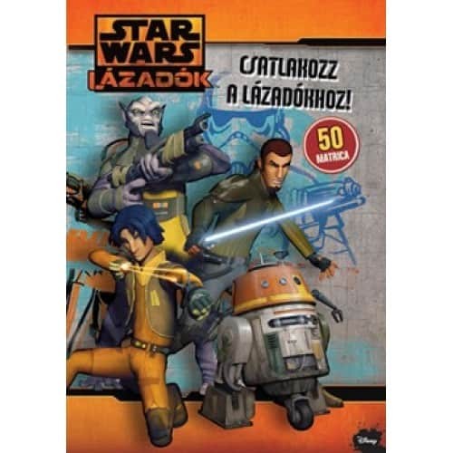 Star Wars - Lázadók - Csatlakozz a lázadókhoz! (matricás foglalkoztató)